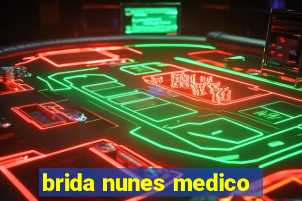 brida nunes medico